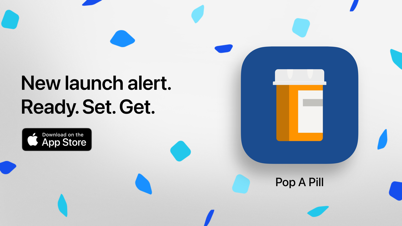 Pop A Pill just launched!